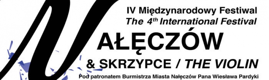 IV Międzynarodowy Festiwal &quot;Nałęczów &amp; Skrzypce&quot;